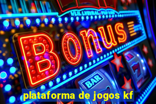 plataforma de jogos kf